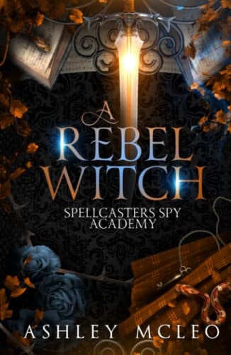 Cover of A Rebel Witch Spellcasters Spy Academy