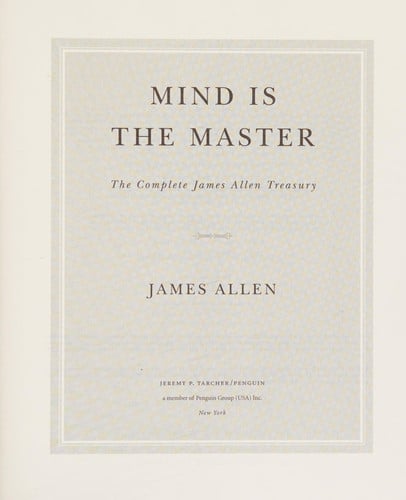 Cover of Mind Is the Master: The Complete James Allen Treasury
