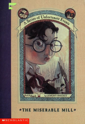 Cover of The Miserable Mill (A Series of Unfortunate Events, #4)