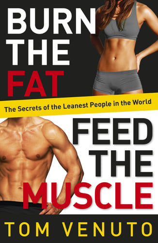 Cover of Burn the Fat Feed the Muscle: The Secrets of the Leanest People in the World