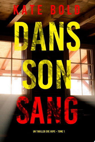 Cover of Dans Son Sang (Un Thriller Eve Hope – Tome 1)