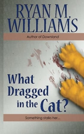 Cover of What Dragged in the Cat?