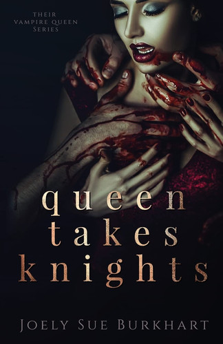 Cover of Queen Takes Knights (Their Vampire Queen, #1)