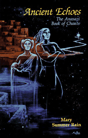 Cover of Ancient Echoes: The Anasazi Book of Chants