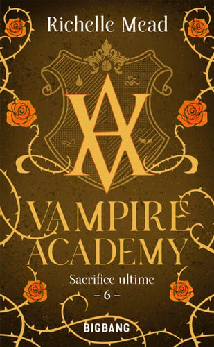 Cover of Vampire Academy, T6 : Sacrifice Ultime