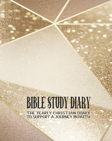 Cover of Bible Study Diary: The Yearly Christian Planner - Four Pages Per Week -Organizer Pages, the Word of God Scripture Verse, Notebook Pages and Sermon ... With the Lord - Gold Sparkle Cover Art