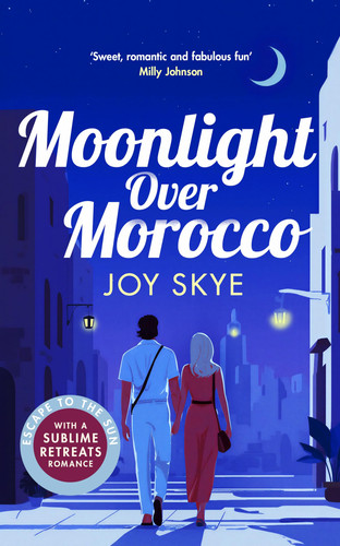 Cover of Moonlight Over Morocco: A Heart-warming Romance Full of Second Chances and Unexpected Love (Sublime Retreats Romances, 8)
