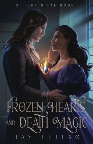 Cover of Frozen Hearts and Death Magic (Of Fire & Fae, #1)