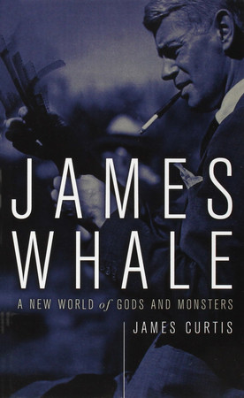 Cover of James Whale: A New World of Gods and Monsters