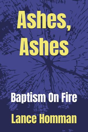 Cover of Ashes, Ashes: Baptism On Fire (The Ashes, Ashes Series)