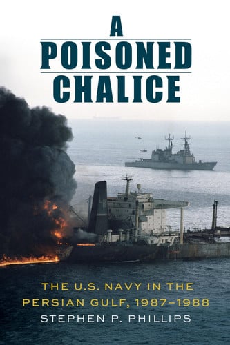 Cover of A Poisoned Chalice: The U.S. Navy in the Persian Gulf, 1987-1988