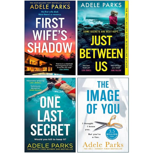 Cover of Adele Parks 4 Books Collection Set (First Wife’s Shadow, One Last Secret, Just Between Us & The Image of You)