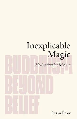 Cover of Inexplicable Magic: Meditation for Mystics (Buddhism Beyond Belief)