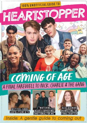 Cover of Heartstopper: The 100% Unofficial Collector's Guide: Coming of Age Special Issue | Final Farewell to Nick, Charlie & The Gang | LGBTQ+ TV & Film Guide