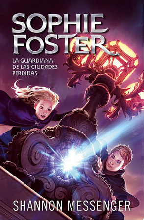 Cover of Sophie Foster 1 - La Guardiana De Las Ciudades Perdidas