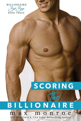 Cover of Scoring the Billionaire (Billionaire Bad Boys, #3)