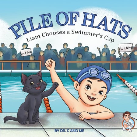 Cover of Liam Chooses a Swimmer's Cap: Pile of Hats