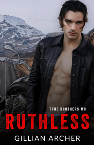 Cover of Ruthless: A True Brothers MC Novel