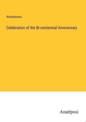Cover of Celebration of the Bi-centennial Anniversary