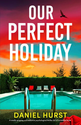 Cover of Our Perfect Holiday: A Totally Gripping and Addictive Psychological Thriller Full of Incredible Twists