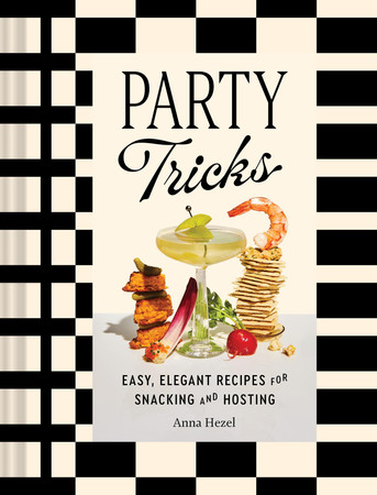 Cover of Party Tricks: Easy, Elegant Recipes for Snacking and Hosting
