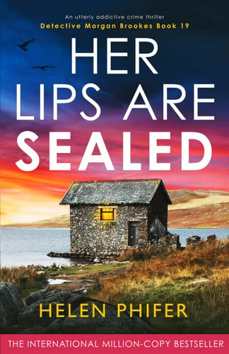 Cover of Her Lips Are Sealed: An Utterly Addictive Crime Thriller (Detective Morgan Brookes)