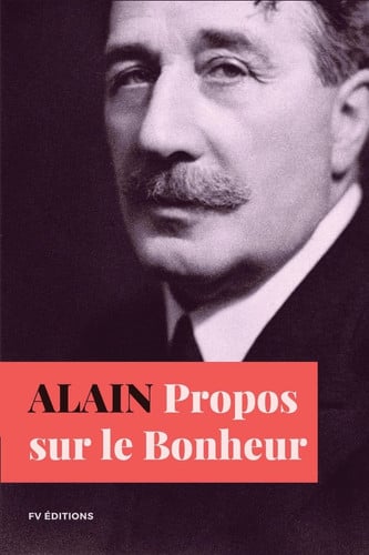 Cover of Propos Sur Le Bonheur Format Pour Une Lecture Confortable