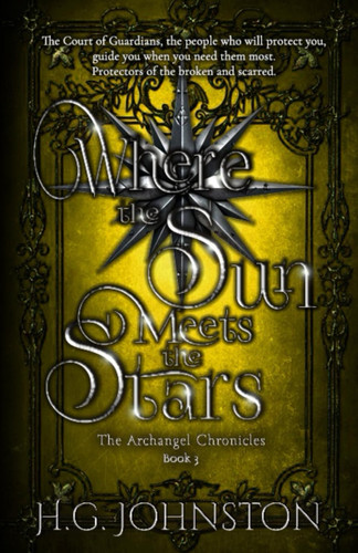 Cover of Where The Sun Meets The Stars (The Archangel Chronicles)