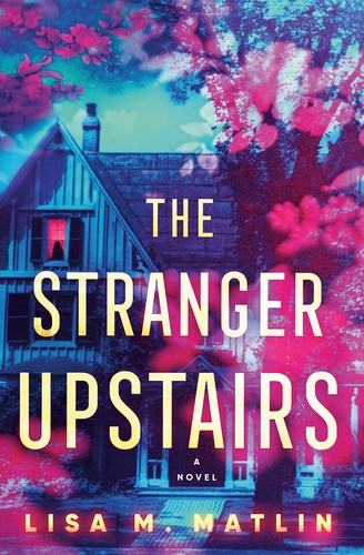 Cover of The Stranger Upstairs: A Novel