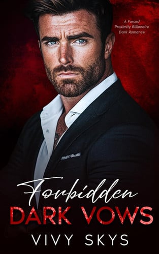 Cover of Forbidden Dark Vows: A Forced Proximity Billionaire Dark Romance (Ruthless Billionaire Mafia Kings)