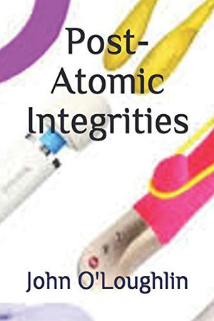 Cover of Post-Atomic Integrities