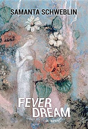 Cover of Fever Dream A Novel