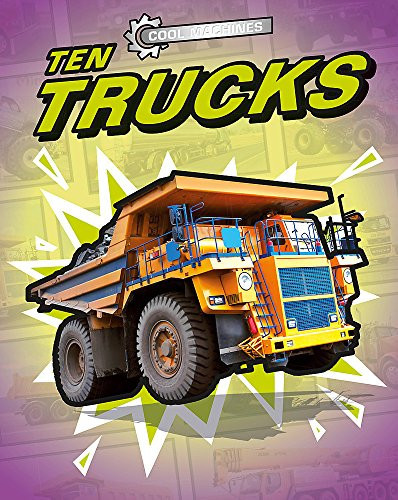Cover of Cool Machines : Ten Trucks Cool Machines