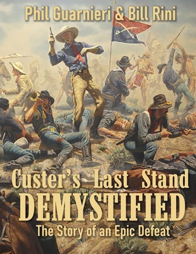 Cover of Custer's Last Stand Demystified - The Story of an Epic Defeat