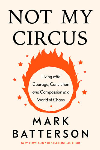 Cover of Not My Circus: Living With Courage, Conviction, and Compassion in a World of Chaos