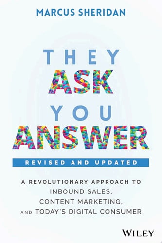 Cover of They Ask You Answer: A Revolutionary Approach to Inbound Sales, Content Marketing, and Today's Digital Consumer