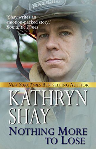 Cover of Nothing More To Lose (Hidden Cove Firefighters series Book 3)