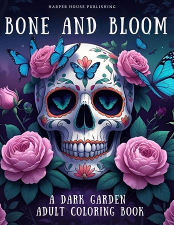 Cover of Bone and Bloom: A Dark Garden Adult Coloring Book