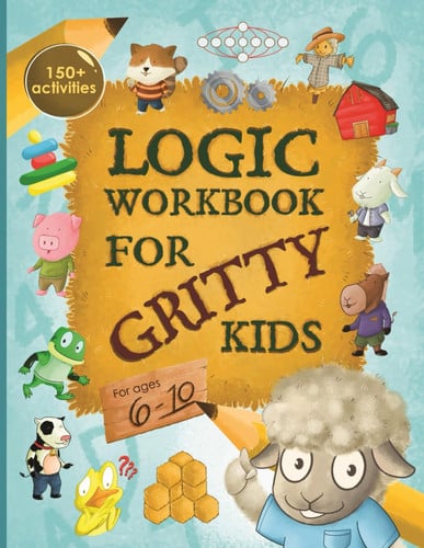 Cover of Logic Workbook for Gritty Kids Spatial Reasoning, Math Puzzles, Word Games, Logic Problems, Activities, Two-player Games. (The Gritty Little Lamb Companion Book for Developing Problem Solving, Critical Thinking & STEM Skills in Kids Ages 6, 7, 8, 9, 10.)
