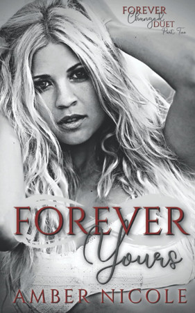 Cover of Forever Yours: Forever Changed Duet Book Two