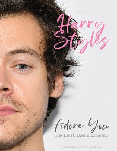 Cover of Harry Styles: Adore You : The Illustrated Biography