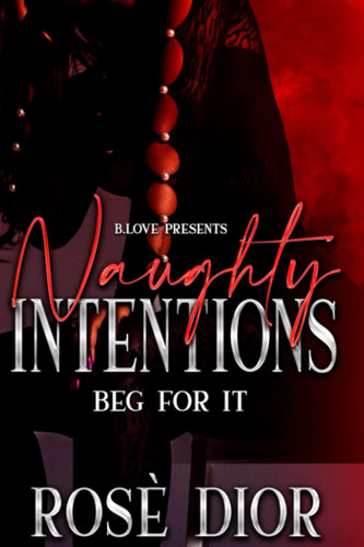 Cover of Naughty Intentions: Beg For It