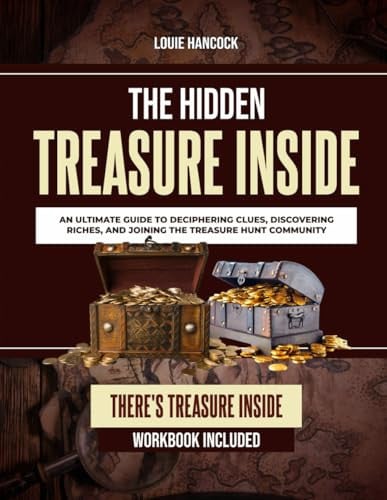 Cover of The Hidden Treasure Inside An Ultimate Guide to Deciphering Clues, Discovering Riches, and Joining the Treasure Hunt Community