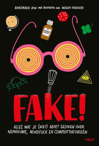 Cover of Fake!: Alles Wat Je (niet) Moet Geloven Over Nepnieuws, Mindfuck En Complottheorieën