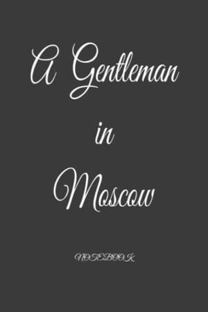 Cover of A Gentleman in Moscow Notebook: Black Onyx, Lined, Soft Cover, Letter Size (6 X 9) Notebook: Large Composition Book, Journal