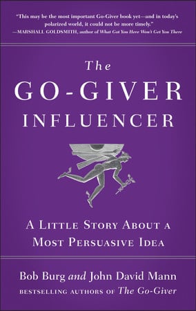 Cover of The Go-giver Influencer: A Little Story About a Most Persuasive Idea