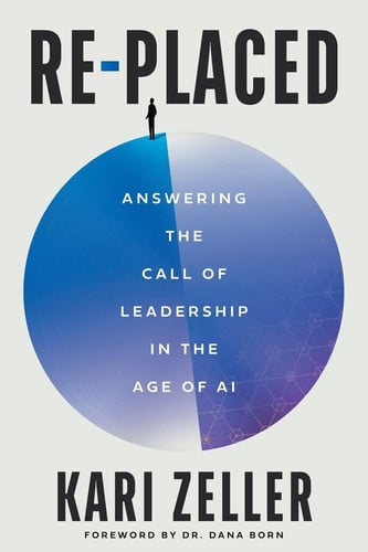 Cover of Re-Placed: Answering the Call of Leadership in the Age of AI
