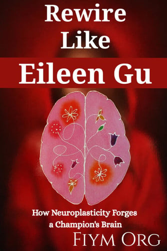 Cover of Rewire Like Eileen Gu: How Neuroplasticity Forges a Champion's Brain
