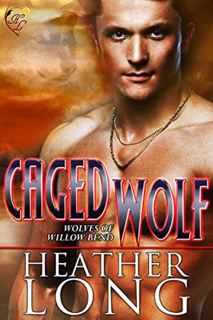 Cover of Caged Wolf (Wolves of Willow Bend, #2)