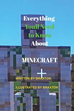 Cover of Everything Youll Need to Know About MINECRAFT